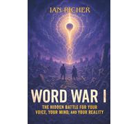word war I: The Hidden Battle for your Voice, your Mind, and your Reality