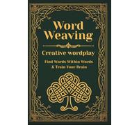 Word Weaving: The Ultimate Word Finder Challenge: Discover Hidden Words, Boost Your Brain & Master Word-Building Skills