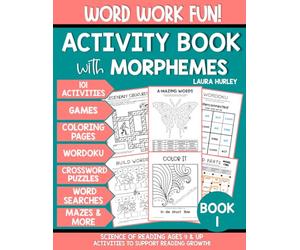 Word Work Fun Activity Book with Morphemes: 101 Games & Activities to Support Reading Growth - Crossword Puzzles, Coloring, Word Searches, Wordoku, ... and Activities: Learning to Read Big Words)