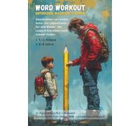 Word Workout: Das 32-Tage-Schreibjournal für Erst- & Zweitklässler - Motivation & Training bei Lese-Rechtschreib-Schwäche (LRS/Legasthenie)