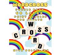 WORDCROSS PUZZLE BOOK 60 LARGE PRINT PUZZLE FOR ADULTS WITH SOLUTIONS: Mind Games: A Brain-Boosting Activity Book for Adults | 60 Challenging ... Expand Your Vocabulary, and Relax Your Mind