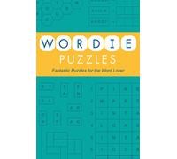 Wordie Puzzles: Fantastic Puzzles for the Word Lover