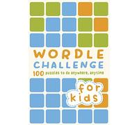 Wordle Challenge for Kids: 100 Puzzles to do anywhere, anytime