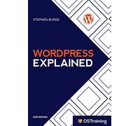 WordPress Explained: Your Step-by-Step Guide to WordPress: 3 (2020 Edition)