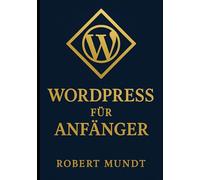 Wordpress für Anfänger (Online Verkauf und Marketing und Verkaufs Psychologie)