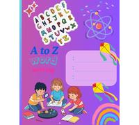 Words A to Z: Spoken English Vocabulary Book for Kids | Simple Word Lists to Improve Reading, Spelling & Everyday English ... Words A to Z: Spoken ... I: A to Z Alphabet Word Writing Practice Book