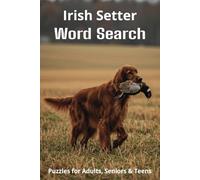 Words About Irish Setters Word Search Puzzles: Easy-to-Read Word Searches About Irish Setters - Loyal Companions, Training, Fun Facts & More | 6x9”, ... Pet Lovers, Vacations, and Relaxing Moments