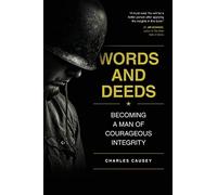 Words and Deeds: Becoming a Man of Courageous Integrity