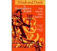 Words and Deeds in Renaissance Rome: Trials Before the Papal Magistrates