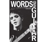 Words and Guitar: A History of Lou Reed's Music