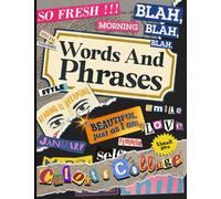 Words And Phrases To Cut Out And Collage: Hundreds of Motivational, & Inspirational Phrases, Words & Quotes for Vision Board, Decoupage, Scrapbooking for Adults