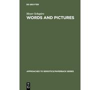 Words and Pictures: On the Literal and the Symbolic in the Illustration of a Text: 11 (Approaches to Semiotics/Paperback Series, 11)