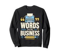 Words Are My Business Typewriter Author Writer Sweatshirt
