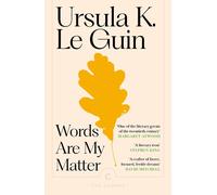 Words Are My Matter: Writings on Life and Books by Ursula K. Le Guin Paperback B