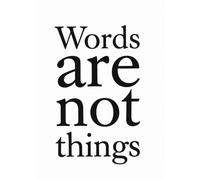 Words are Not Things