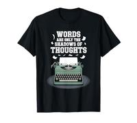 Words are Only The Shadows of Thoughts, Novelist Writer T-Shirt