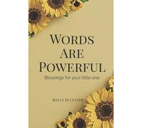 Words Are Powerful: Blessings For Your Little One