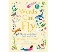 Words Can Fly: Mindful and Uplifting Poetry for Children