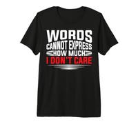 Words Cannot Express How Much I Don't Care Funny Retirement Premium T-Shirt