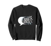 Words Create Worlds Creativity Quote Sweatshirt