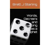 Words, Decree's and Equipping as a Prophet (Prophetic Decrees for Emerging Prophets)