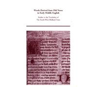 Words Derived from Old Norse in Early Middle English: Studies in the Vocabulary of the South-West Midland Texts: Volume 246 (Medieval and Renaissance Texts and Studies)