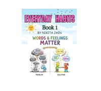 Words & Feelings Matter: Understanding the Power of Communication (The Everyday Habits Series - Stories that grow big hearts and strong voices.)