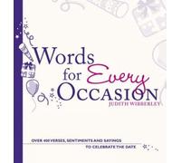 Words For Every Occasion: Over 400 Verses, Sentiments and Sayings to Celebrate the Date