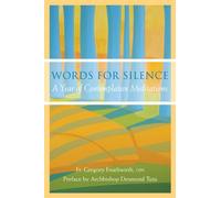 Words for Silence: A Year of Contemplative Meditations