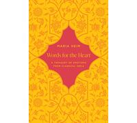 Words for the Heart - A Treasury of Emotions from Classical India