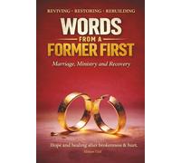 Words from a Former First: Marriage, Ministry & Recovery