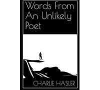 Words From An Unlikely Poet: 1