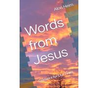 Words from Jesus: Guidance for Our Times