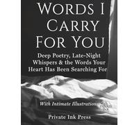 Words I Carry For You: Deep Poetry, Late-Night Whispers & the Words Your Heart Has Been Searching For