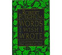 Words I Wish I Wrote: A Collection of Writing That Inspired My Ideas