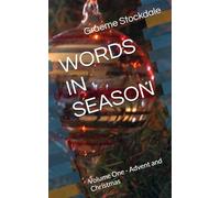 WORDS IN SEASON: Volume One - Advent and Christmas
