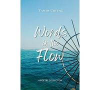 Words in the Flow: Poems on the ebb and flow of life