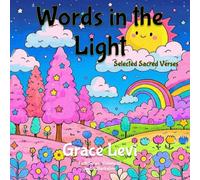 Words in the Light - Selected Sacred Verses (Words in the Light Faith Series Text & Illustration)