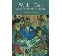 Words in Time: A Plea for Historical Re-thinking