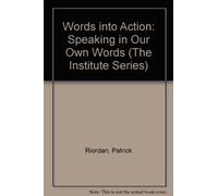 Words into Action: Speaking in Our Own Words: v. 10 (The Institute Series)