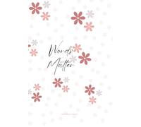 Words Matter: A Notebook for Reflection and Growth: A beautiful space to write, reflect, and be inspired - 6x9" Portable Size