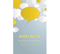 Words Matter: Embracing the Power of Conversation