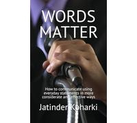 Words Matter: How to communicate using everyday statements in more considerate and effective ways