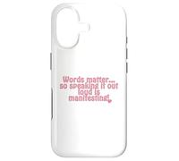 Words matter... so speaking it out loud is manifesting! Case for iPhone 17