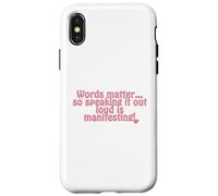 Words matter... so speaking it out loud is manifesting! Case for iPhone X/XS