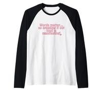 Words Matter... so Speaking it Out Loud is manifesting! Raglan Baseball Tee