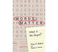 Words Matter: What Is the Gospel?