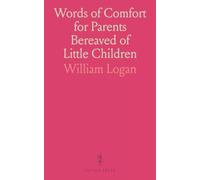 Words of Comfort for Parents Bereaved of Little Children