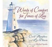 Words of Comfort for Times of Loss: Help and Hope When You're Grieving