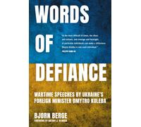 Words of Defiance : Wartime Speeches by Ukraine's Foreign Minister Dmytro Kuleba